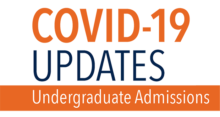 COVID-19 Updates, Undergraduate Admissions